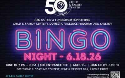 Child & Family Center to Host 80’s-Themed Bingo Night Benefiting Domestic Violence Program and Shelter